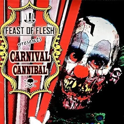 Feast Of Flesh (CAN) : Carnival Cannibal